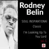 Rodney Belin - I'm Looking Up to You Lord